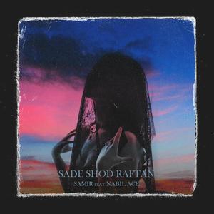 Sade Shod Raftan (feat. Nabil Ace)