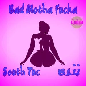 Bad Motha ****a (feat. Blü) (Explicit)