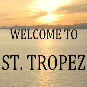 Welcome to St. Tropez (Club 55 Mix)