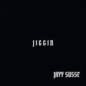 Jiggin (Explicit)