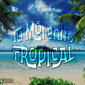 tu morenito tropical