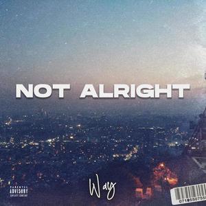 not alright (Explicit)