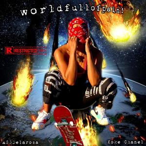 worldfullofpain! (feat. Koke Chanel) [Explicit]