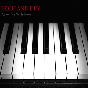 High and Dry (felted piano solo)