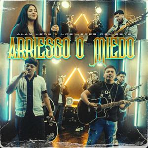 Arriesgo o Miedo (feat. Los Jefes Del Este) [Explicit]