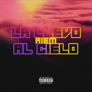 La Llevo Al Cielo (Explicit)
