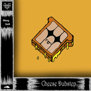 Cheese Dubstep