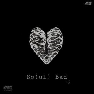 So(ul) Bad [Explicit]