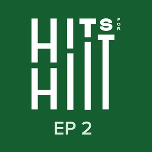 Hits for Hiit: Ep 2