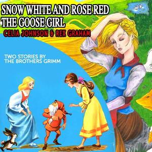 Snow White and Rose Red / The Goose Girl