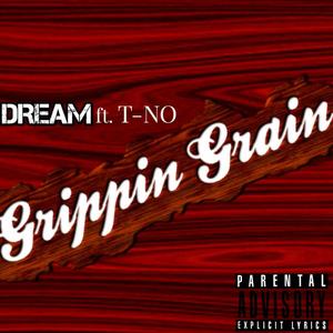 GRIPPIN GRAIN (feat. T-NO) [Explicit]