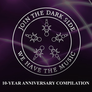 Join the Dark Side, We Have the Music! (10-Year Anniversary Compilation) [Explicit]