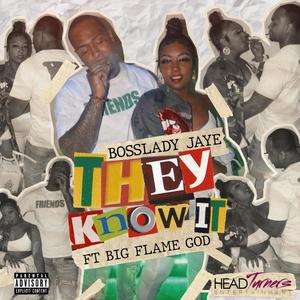They Know It (feat. Big Flame God) (Explicit)