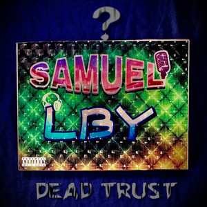 ? / Dead Trust (Explicit)