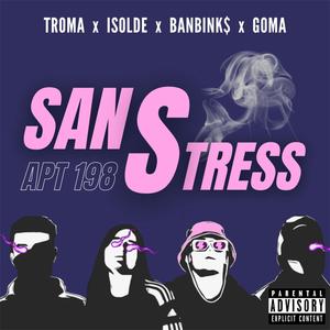 SANS STRESS (feat. GOMA, Isolde, Banbink$ & TROMA) (Explicit)
