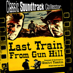 Last Train from Gun Hill (Original Soundtrack) [1959]