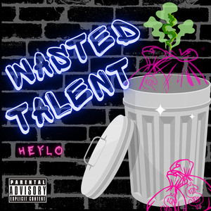 Wasted Talent (Explicit)