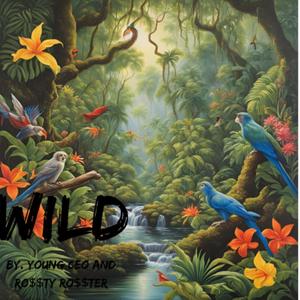 Wild (feat. Ro$$ty Ro$$ter)