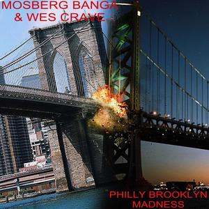 Philly Brooklyn Madness (feat. Wes Crave) (Explicit)