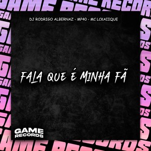 Fala Que É Minha Fã (Explicit)