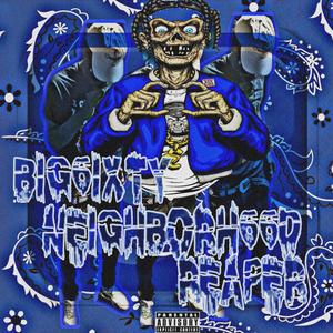 Neighborh60d Reaper (Explicit)