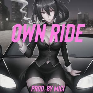 Own Ride (Explicit)