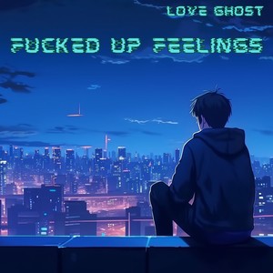 ****ed Up Feelings