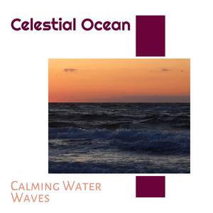 Celestial Ocean - Calming Water Waves