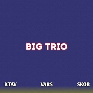 Big Trio (Explicit)