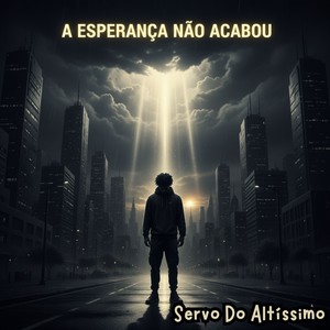 A Esperança Não Acabou