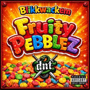 Fruity pebblez (Explicit)