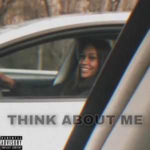 Think About Me (feat. Jdhane) (Explicit)