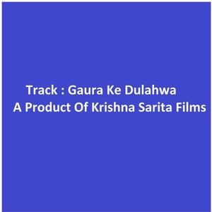 Track (Gaura Ke Dulahwa)