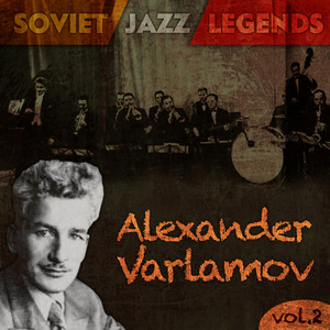 Soviet Jazz Legends, Alexander Varlámov Vol.2