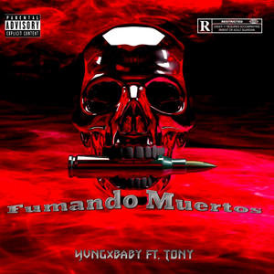 Fumando Muertos (feat. Tony) [Explicit]