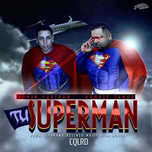 Tu Superman (feat. Memin Calidad) [Explicit]