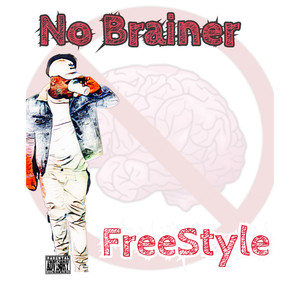 No Brainer Freestyle (Explicit)