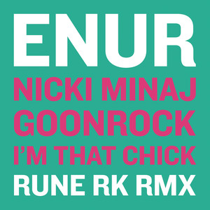 Enur - I'm That Chick (Rune RK Radio RMX)