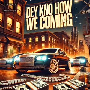 Dey Kno How We Coming (feat. RHM Fresh) [Explicit]