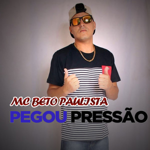 Pegou Pressão