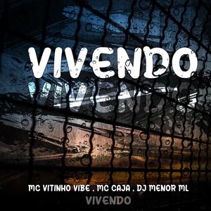 Vivendo (feat. Mc Vitinho Vibe & MC Caja) (Explicit)