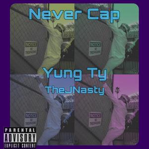 Never Cap (Explicit)