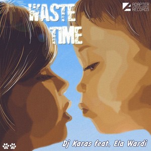 Waste Time (Dj Fisun Remix)