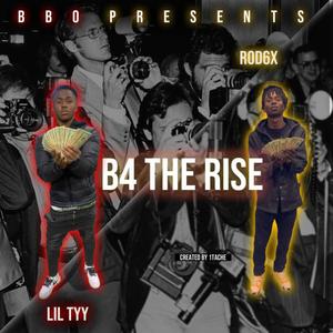 B4 THE RISE (Explicit)