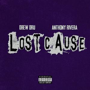 Lost Cause (feat. Anthony Rivera) (Explicit)