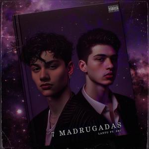 7 MADRUGADAS (feat. Lantu) (Explicit)