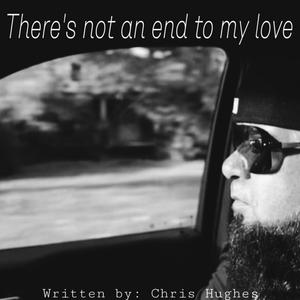 Big Chris - There's not an end to my love