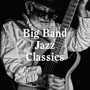 Big Band Jazz Classics