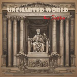 Uncharted World - Our Justice (feat. Eresseie)