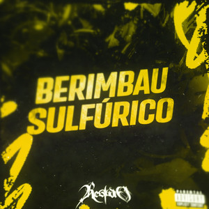 Berimbau Sulfúrico (Explicit)